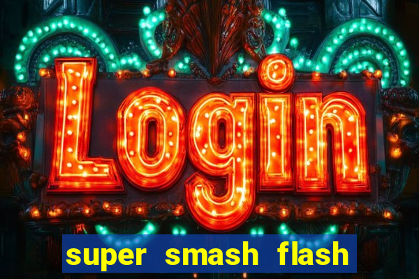 super smash flash 3 download